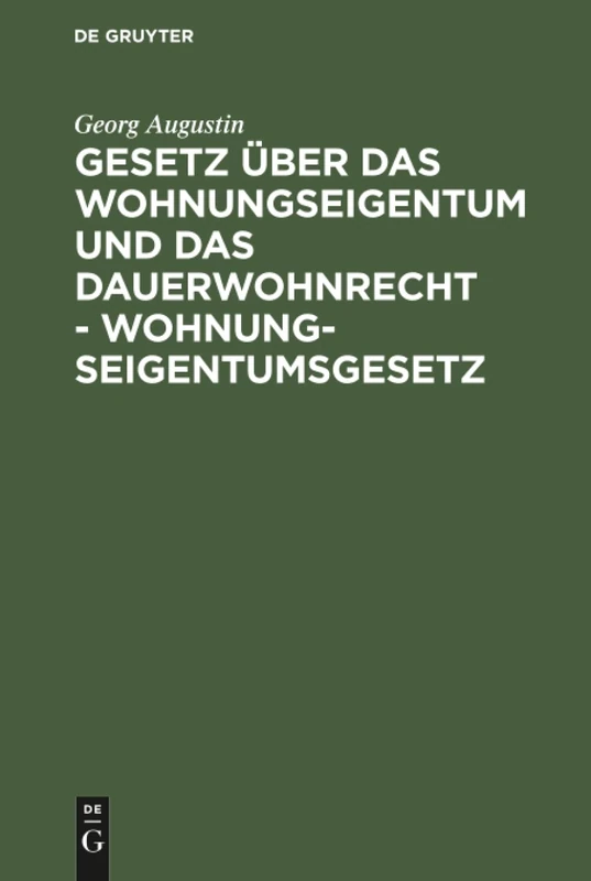 Gesetz über das Wohnungseigentum und das Dauerwohnrecht - Wohnungseigentumsgesetz: (Sonderausgabe Der Kommentierung Des Weg Aus BGB Rgrk 12. Aufl.)