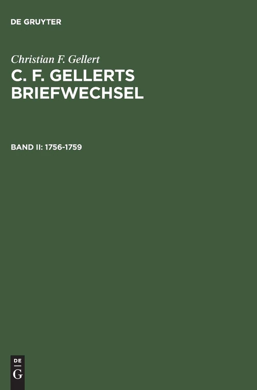 1756-1759: 2 (C. F. Gellerts Briefwechsel)