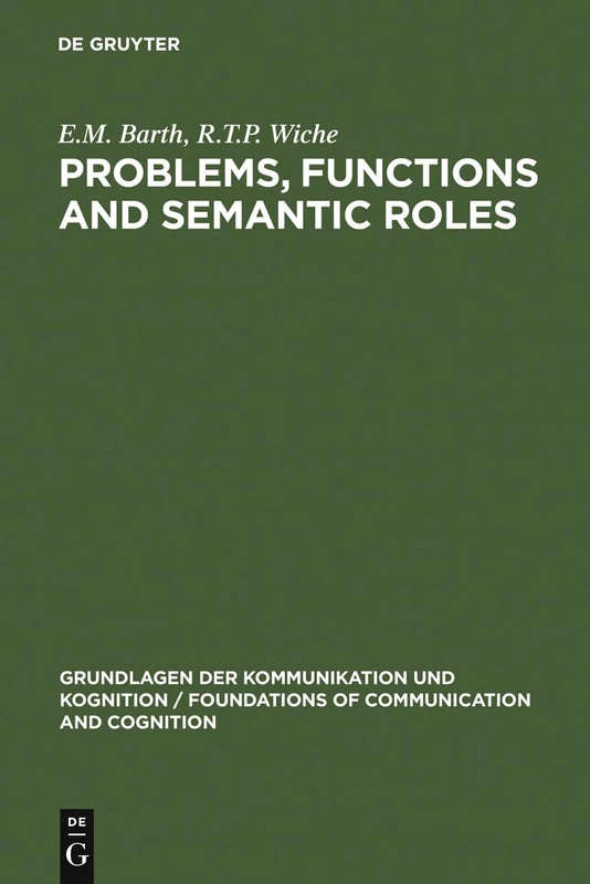 Problems, Functions and Semantic Roles: A Pragmatist's Analysis of Montague's Theory of Sentence Meaning (Grundlagen der Kommunikation und Kognition/Foundations of Communication and Cognition)