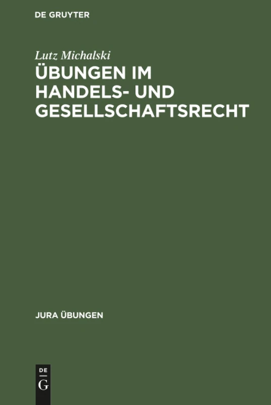 Übungen im Handels- und Gesellschaftsrecht: I: Handelsrecht (Jura Übungen)