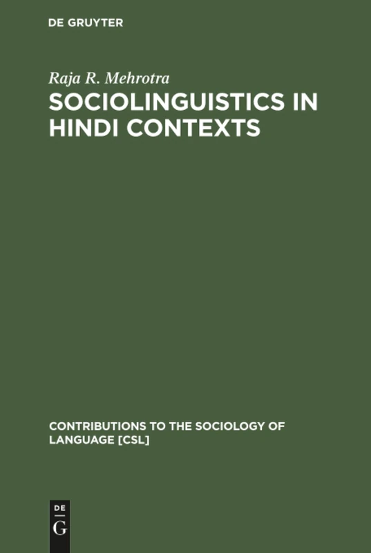 Sociolinguistics in Hindi Contexts: 38 (Contributions to the Sociology of Language [CSL], 38)