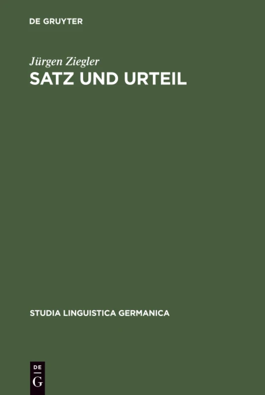 Satz und Urteil: Untersuchungen Zum Begriff Der Grammatischen Form: 22 (Studia Linguistica Germanica)