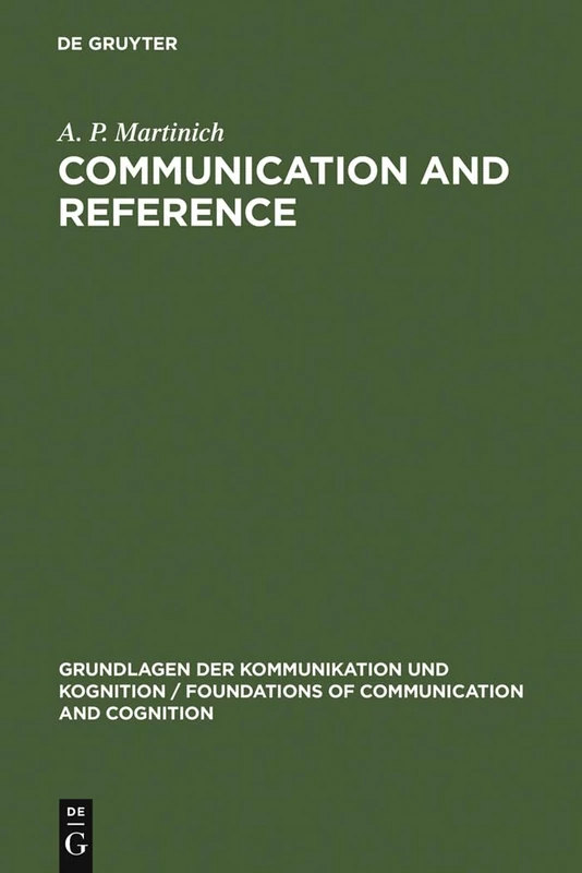 Communication and Reference (Grundlagen der Kommunikation und Kognition/Foundations of Communication and Cognition)