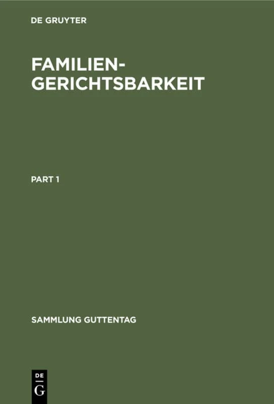 Familiengerichtsbarkeit: Kommentar Zu Den Materiellrechtlichen Und Verfahrensrechtlichen Vorschriften (Sammlung Guttentag)
