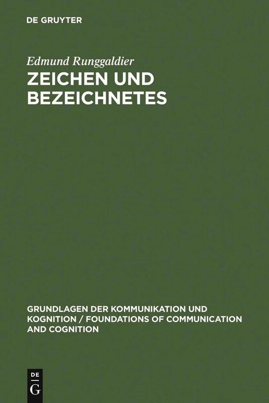 Zeichen und Bezeichnetes: Sprachphilosophische Untersuchungen Zum Problem Der Referenz (Grundlagen Der Kommunikation Und Kognition / Foundations of)