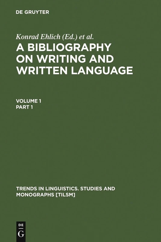 A Bibliography on Writing and the Written Language (Trends in Linguistics: Studies & Monographs) (Trends in Linguistics. Studies and Monographs [TiLSM], 89)