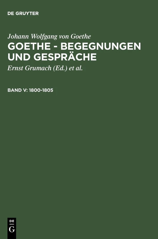 1800-1805: Begegnungen Und Gespraeche, Band V 1800-1805