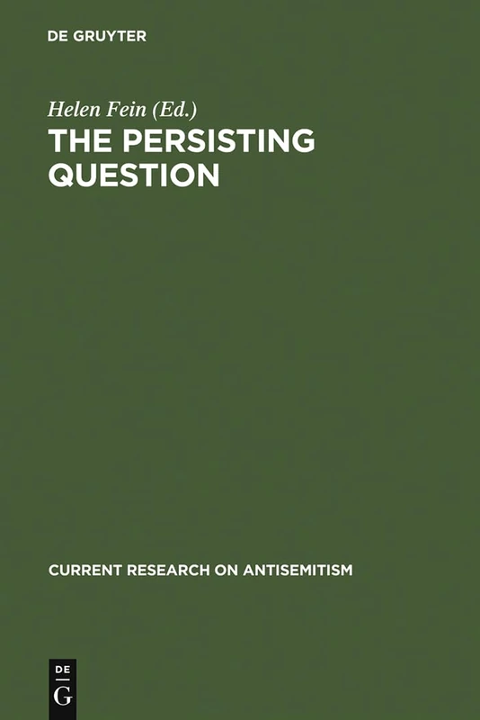 The Persisting Question: Sociological Perspectives and Social Contexts of Modern Antisemitism: 1 (Current Research on Antisemitism, 1)