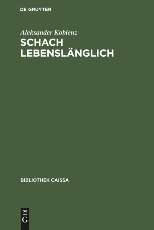 Schach lebenslänglich: Erinnerungen eines Erfolgstrainers (Bibliothek Caissa)