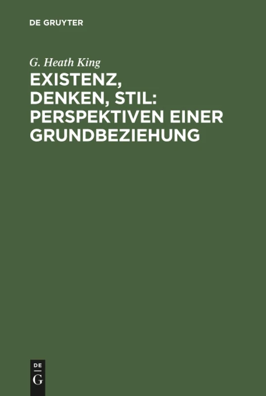 Existenz, Denken, Stil: Perspektiven einer Grundbeziehung: Dargestellt am Werk Soren Kierkegaards