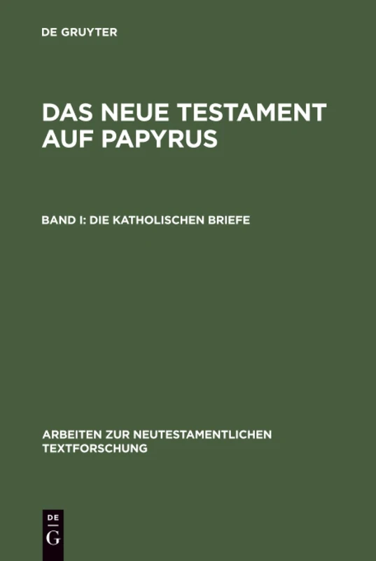De Gruyter Die Katholischen Briefe: 6 - Textforschung Book