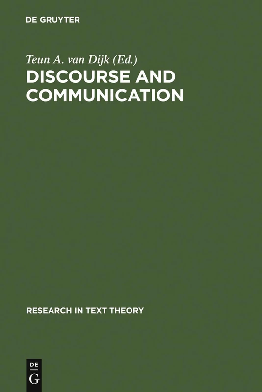 Discourse and Communication: New Approaches to the Analysis of Mass Media Discourse and Communication: 10 (Research in Text Theory, 10)