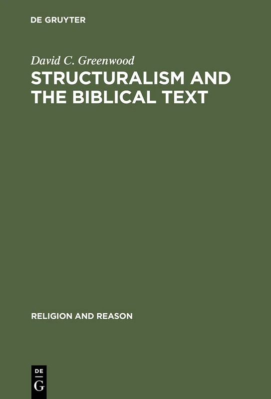 Structuralism and the Biblical Text: 32 (Religion and Reason, 32)
