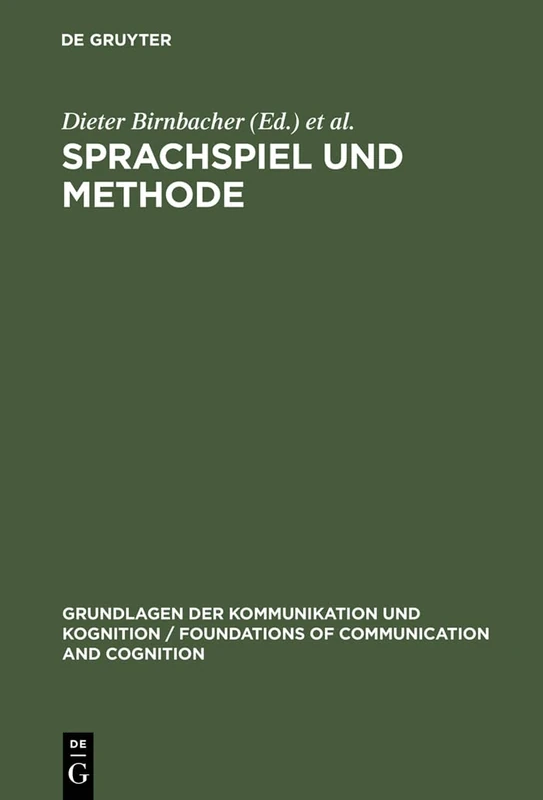 Sprachspiel und Methode: Zum Stand Der Wittgenstein-Diskussion (Grundlagen Der Kommunikation Und Kognition / Foundations of)