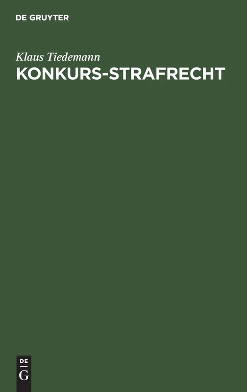 Konkurs-Strafrecht (Sonderausgabe Der Kommentierung Der 283-283 d Aus Strafgesetzbuch Leipziger Kommentar 10, Auflage)