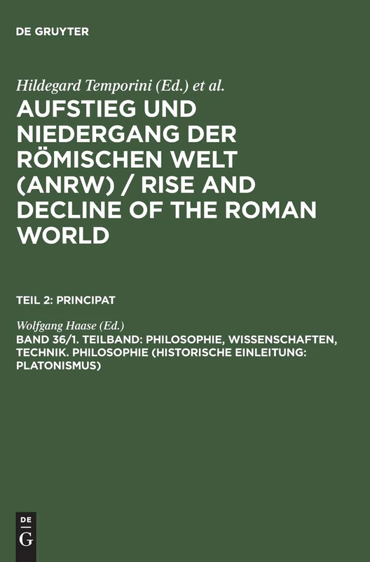 Philosophie, Wissenschaften, Technik. Philosophie (Historische Einleitung; Platonismus): Geschichte Und Kultur Roms Im Spiegel Der Neueren Forschung, ... (AUFSTIEG UND NIEDERGANG DER ROMISCHEN WELT)