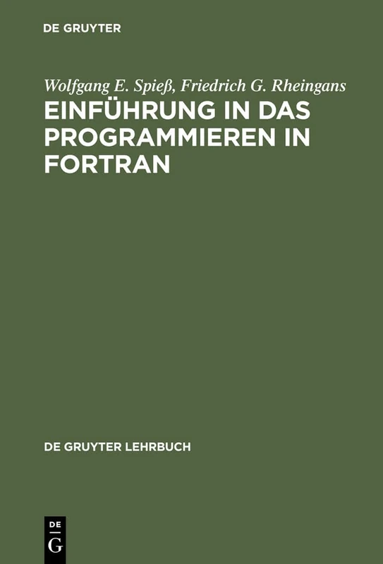 Einführung in das Programmieren in FORTRAN: Auf Der Grundlage Von Fortran 77 (de Gruyter Lehrbuch)