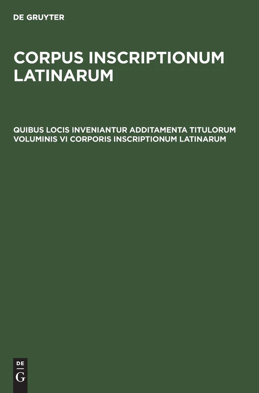Quibus locis inveniantur additamenta titulorum voluminis VI Corporis inscriptionum Latinarum