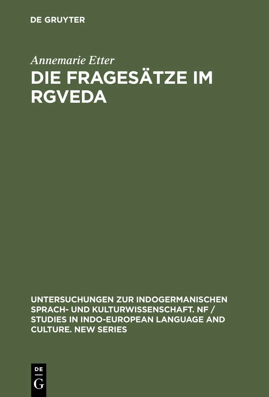 Die Fragesätze im Rgveda: 1 (Untersuchungen Zur Indogermanischen Sprach- Und Kulturwissen)