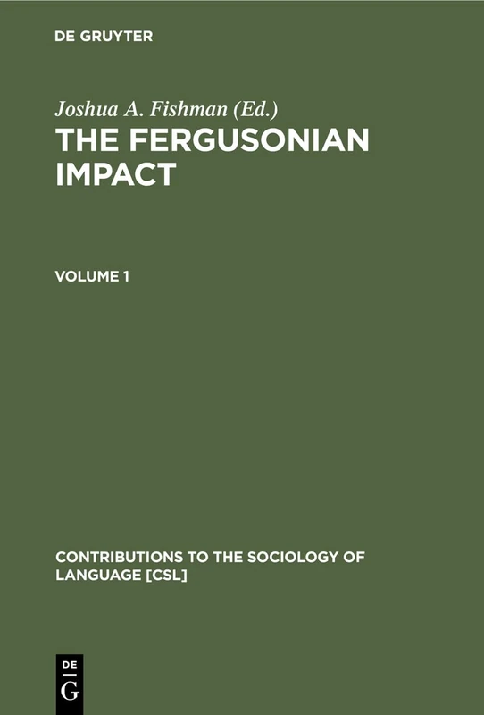 The Fergusonian Impact: In Honor of Charles A. Ferguson on the Occasion of his 65th Birthday. Volume 1: From Phonology to Society. Volume 2: ... to the Sociology of Language [CSL], 42)