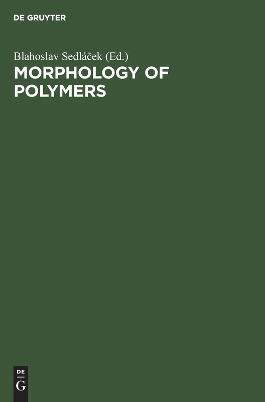 Morphology of Polymers: Proceedings, 17th Europhysics Conference on Macromolecular Physics, Prague, Czechoslovakia, July 15–18, 1985