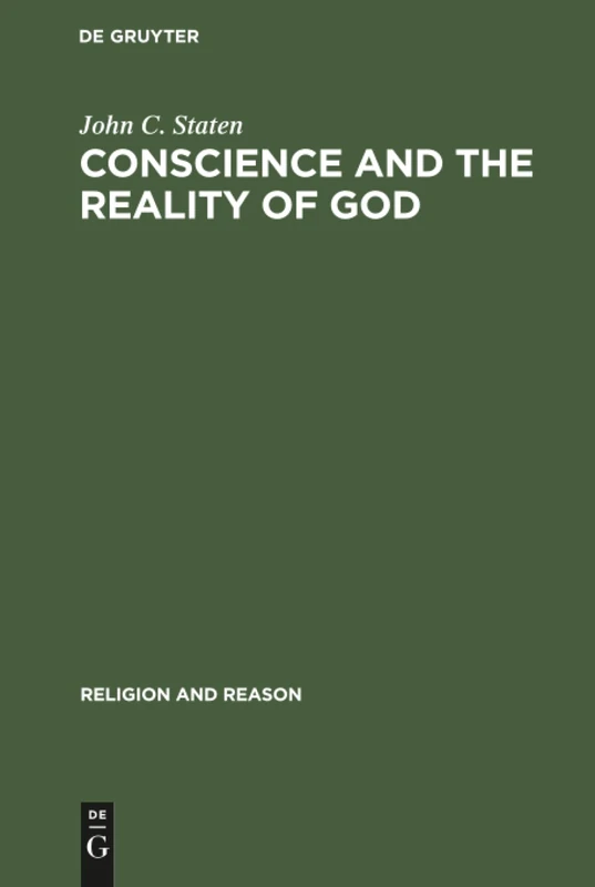 Conscience and the Reality of God: An Essay on the Experiential Foundations of Religious Knowledge: 36 (Religion and Reason, 36)
