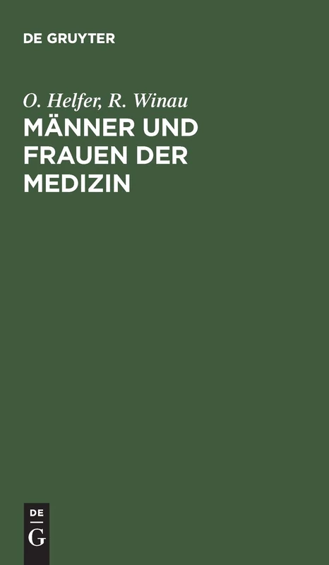 Männer und Frauen der Medizin: Illustrierte Kurzbiographien zur Geschichte der Medizin