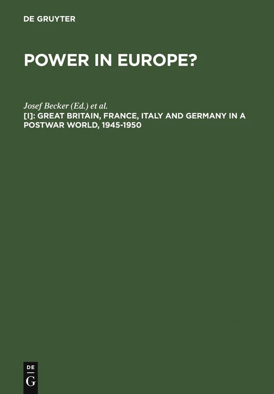 Power in Europe?: Great Britain, France, Italy and Germany in a Postwar World, 1945-50 v. 1