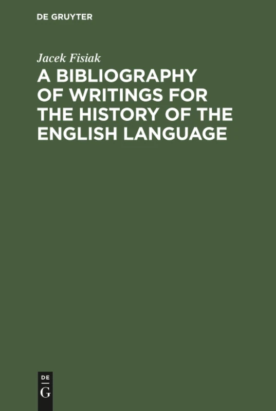 A Bibliography of Writings for the History of the English Language