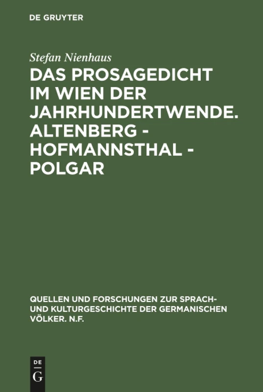 Das Prosagedicht im Wien der Jahrhundertwende. Altenberg - Hofmannsthal - Polgar: 85 (Quellen Und Forschungen Zur Sprach- Und Kulturgeschichte der)