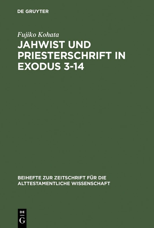 Jahwist und Priesterschrift in Exodus 3-14: 166 (Beihefte zur Zeitschrift fur die Alttestamentliche Wissenschaft, 166)