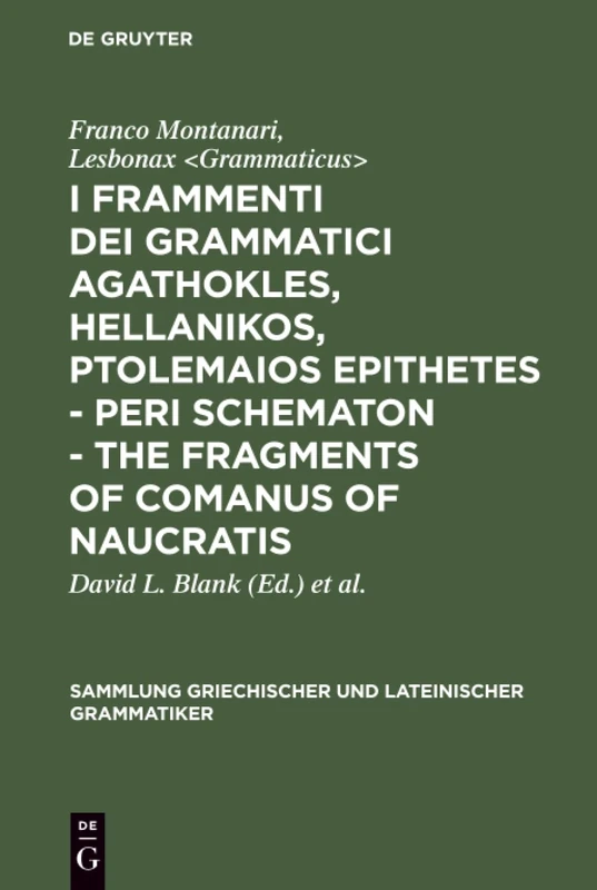 I Frammenti Dei Grammatici Agathokles, Hellanikos, Ptolemaios Epithetes - Peri Schematon - The Fragments of Comanus of Naucratis: In appendice i ... griechischer und lateinischer Grammatiker, 7) - Image 1