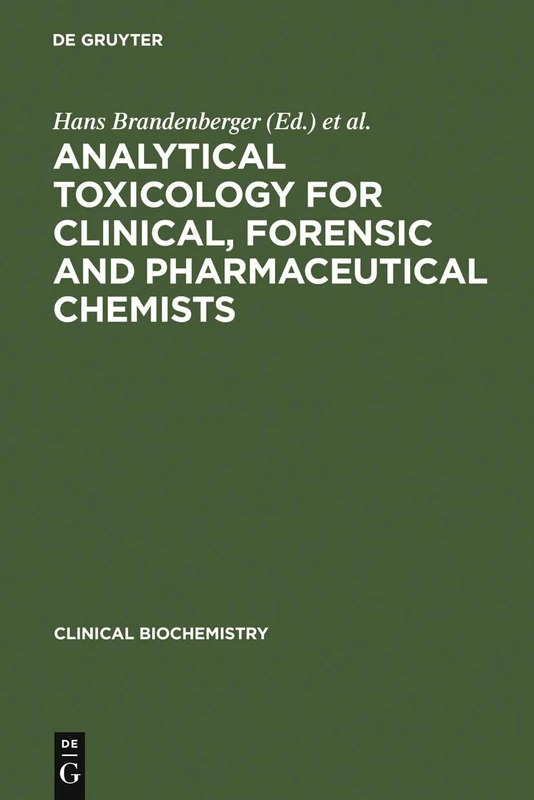 Analytical Toxicology for Clinical, Forensic and Pharmaceutical Chemists: 5 (Clinical Biochemistry, 5)