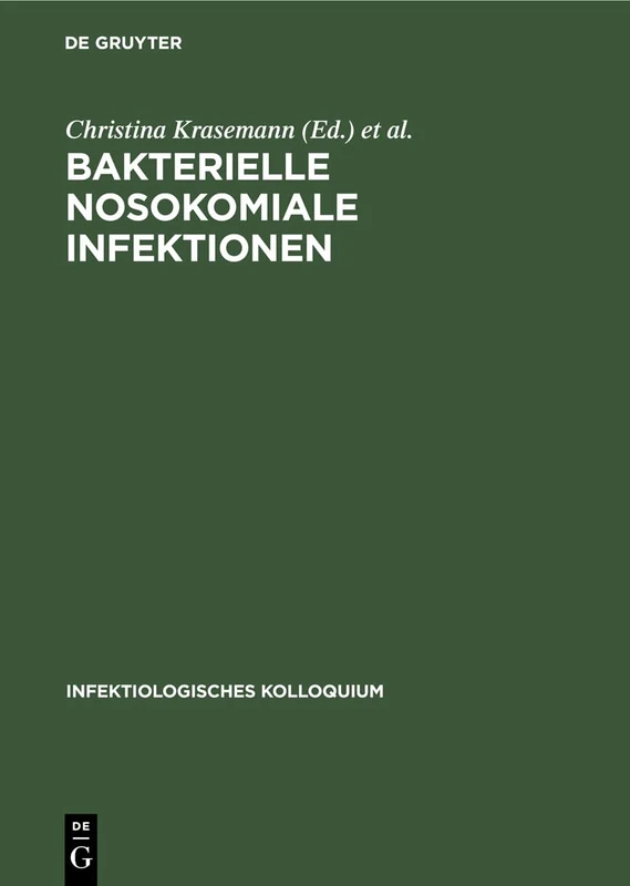 Bakterielle nosokomiale Infektionen: 4 (Infektiologisches Kolloquium)