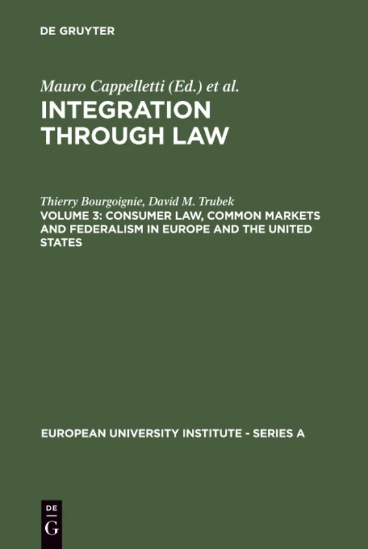 Consumer Law, Common Markets and Federalism in Europe and the United States: 2 (European University Institute: Series A, 2/3)