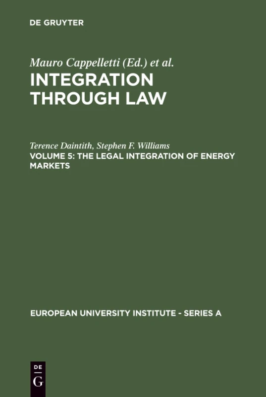 The Legal Integration of Energy Markets: 2 (European University Institute: Series A, 2/5)