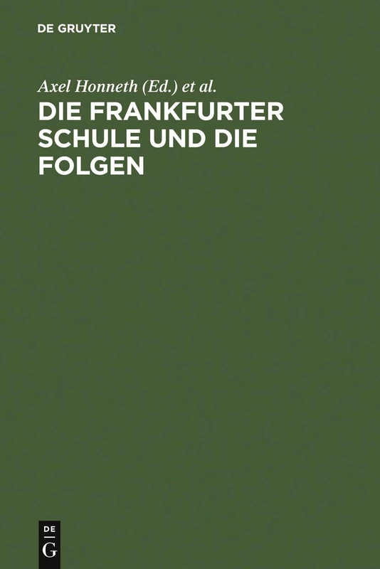 Die Frankfurter Schule und die Folgen: Referate Eines Symposiums Der Alexander Von Humboldt-Stiftung Vom 10.-15.12.1984 in Ludwigsburg - Image 1