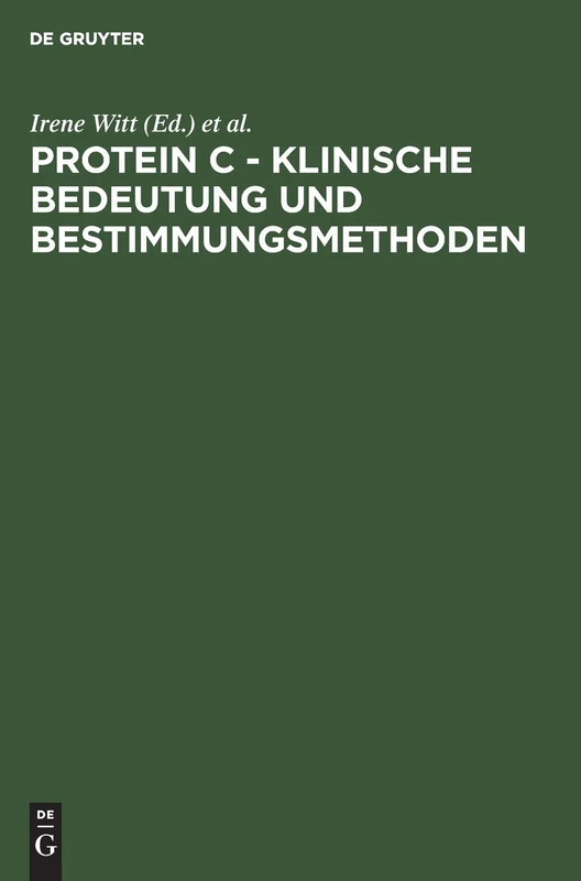 Protein C - Klinische Bedeutung und Bestimmungsmethoden: Tagungsbericht Symposium Über Protein C, Titisee/Freiburg Im Breisgau, 9.11. Juli 1984