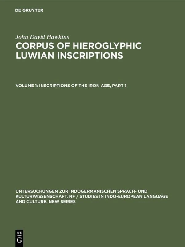 Corpus of Hieroglyphic Luwian Inscriptions: Inscriptions of the Iron Age Vol 1 (Studies in Indo-European language & culture): Part 1: Text, ... Language and Culture. New Series, 8.1)