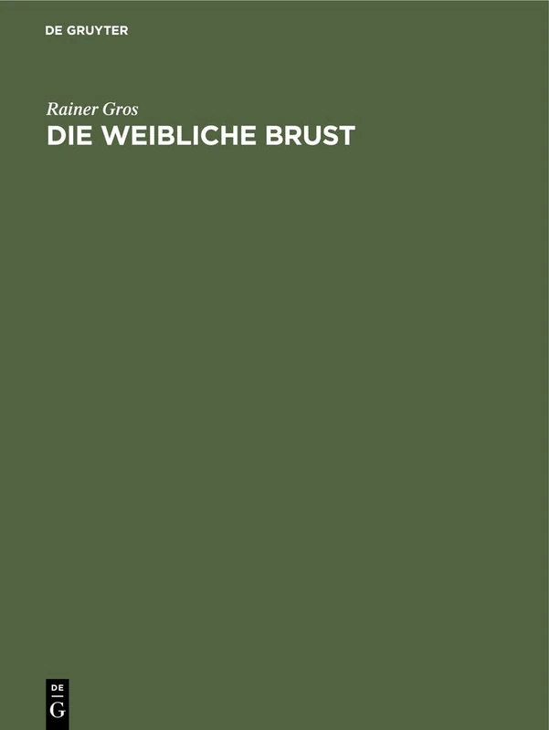 Die Weibliche Brust: Handbuch Und Atlas
