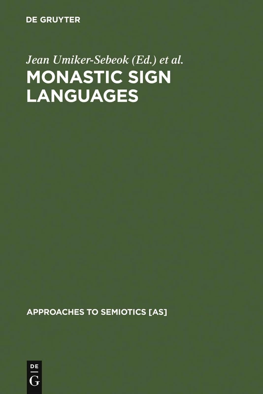 Monastic Sign Languages: 76 (Approaches to Semiotics [AS], 76) - Image 1
