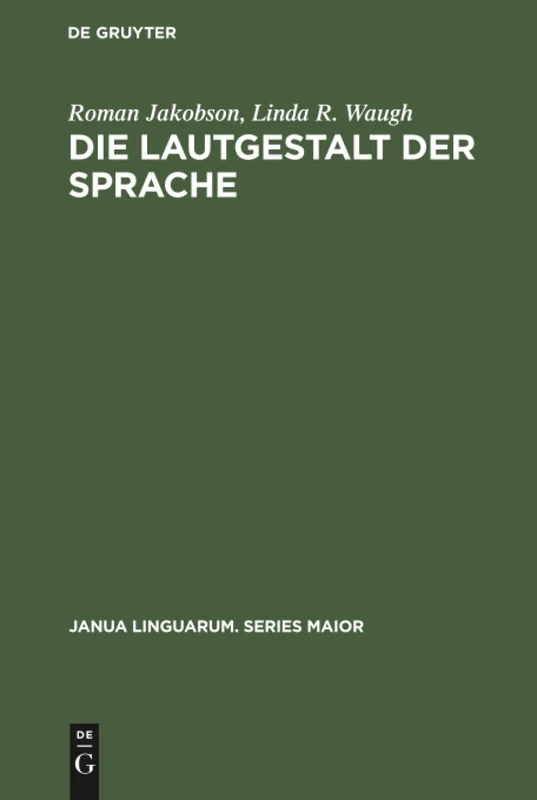 Die Lautgestalt der Sprache: 75 (Janua Linguarum. Series Maior, 75)