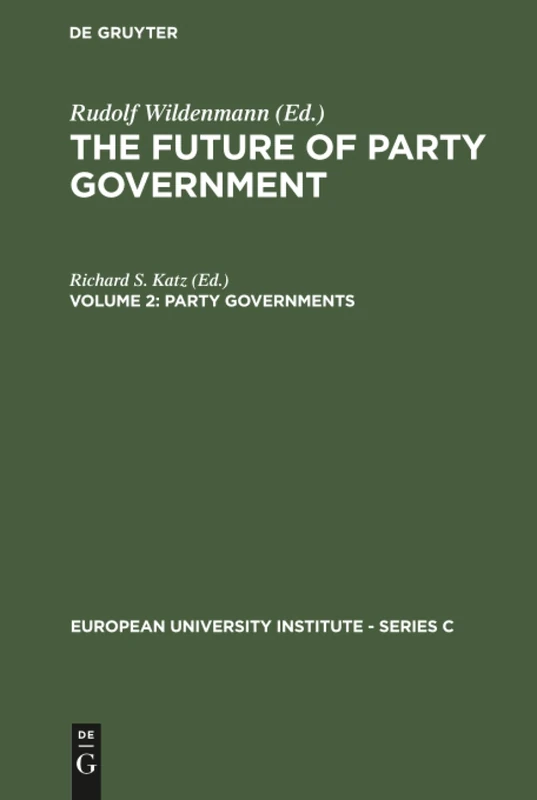 Party Governments: European and American Experiences: 5 (European University Institute - Series C, 5/2)