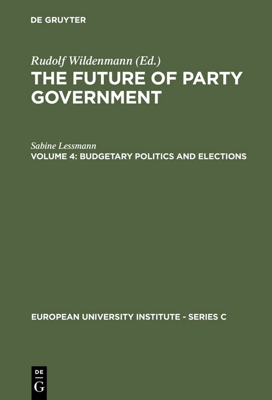 Budgetary Politics and Elections: An Investigation of Public Expenditures in West Germany: 5 (European University Institute - Series C, 5/4)