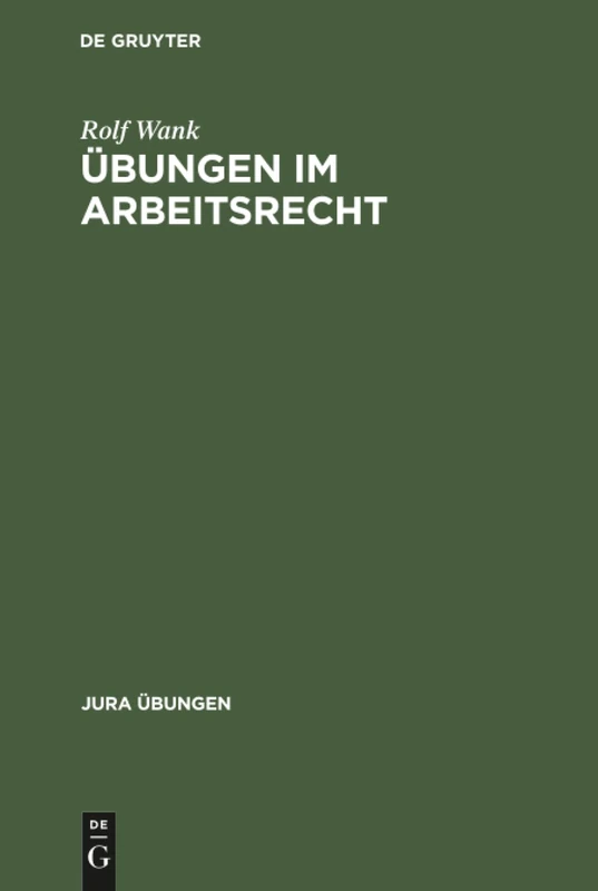 Übungen im Arbeitsrecht (Jura Übungen)