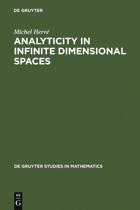 Analyticity in Infinite Dimensional Spaces: 10 (De Gruyter Studies in Mathematics, 10)