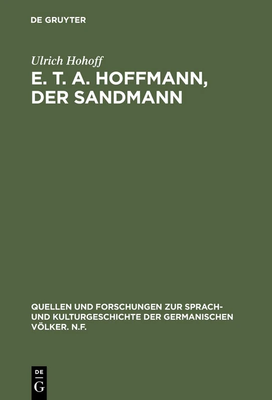 E. T. A. Hoffmann, Der Sandmann: Textkritik, Edition, Kommentar: 87 (Quellen Und Forschungen Zur Sprach- Und Kulturgeschichte der)