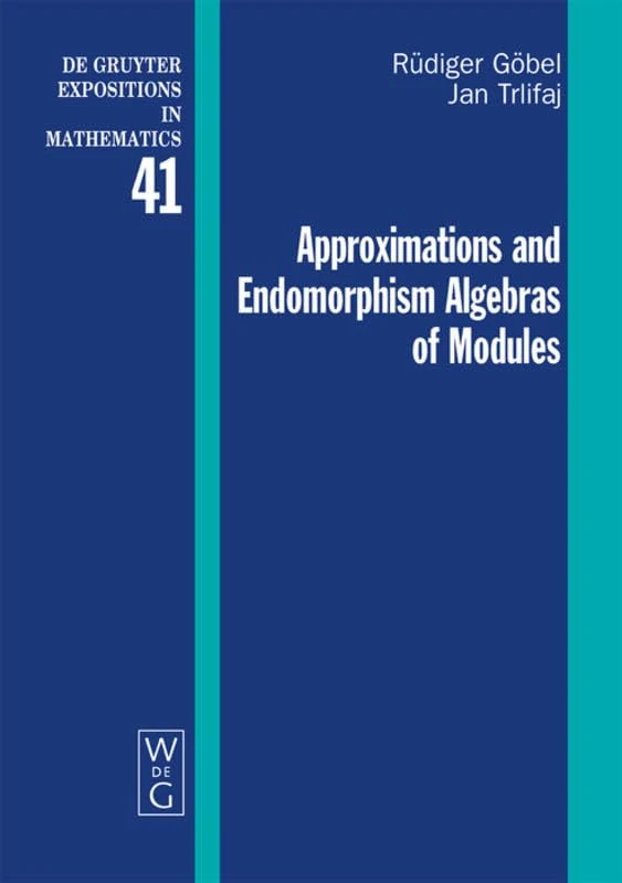 Approximations and Endomorphism Algebras of Modules (De Gruyter Expositions in Mathematics, 41)