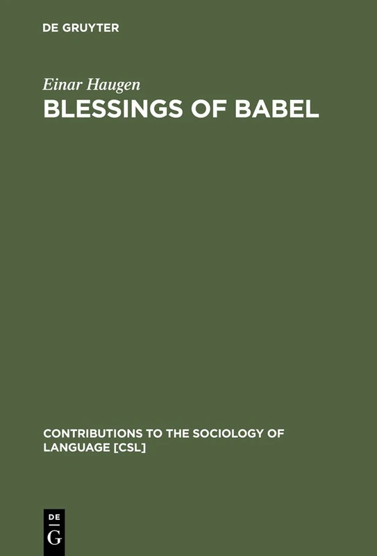 Blessings of Babel: Bilingualism and Language Planning. Problems and Pleasures: 46 (Contributions to the Sociology of Language [CSL], 46)