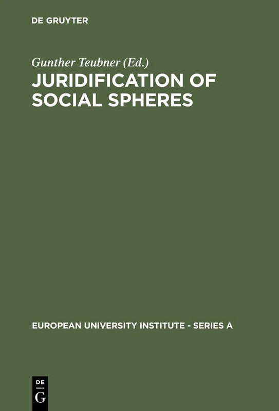 De Gruyter Juridification of Social Spheres - Law Book